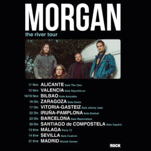 MORGAN continúan con THE RIVER TOUR