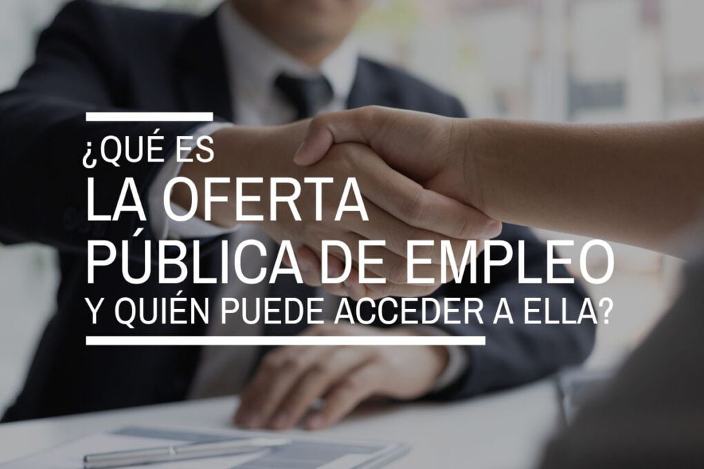 ¿Qué es la oferta pública de empleo y quién puede acceder a ella?