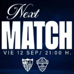Sevilla vs Elche: el regreso de LaLiga con un duelo cargado de motivación y reencuentros