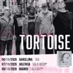 Tortoise anuncia conciertos en Madrid y Valencia para presentar su primer disco en casi diez años
