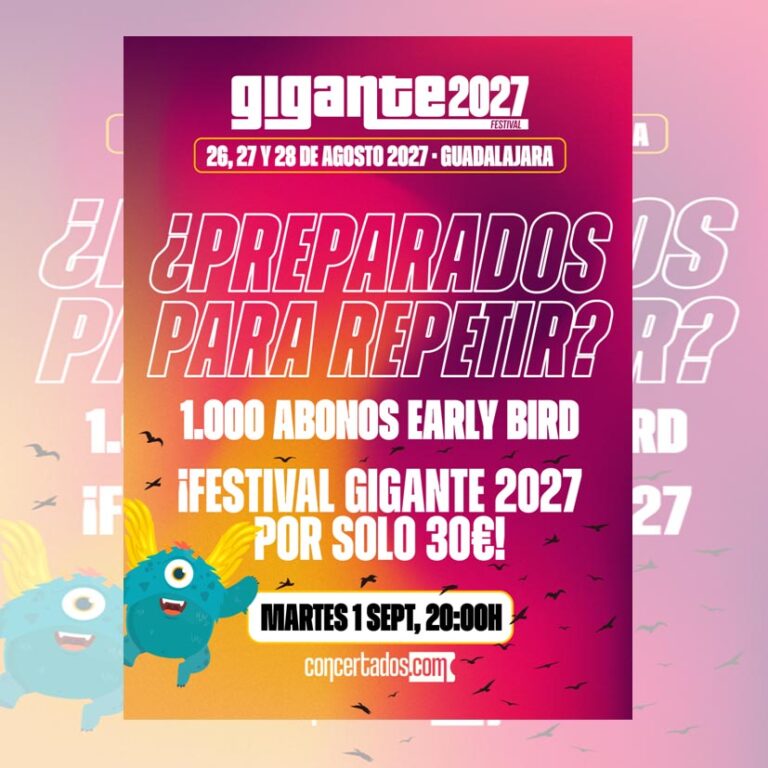 Festival Gigante 2027 ya está en marcha: abonos Early Bird por 30 euros desde el 1 de septiembre